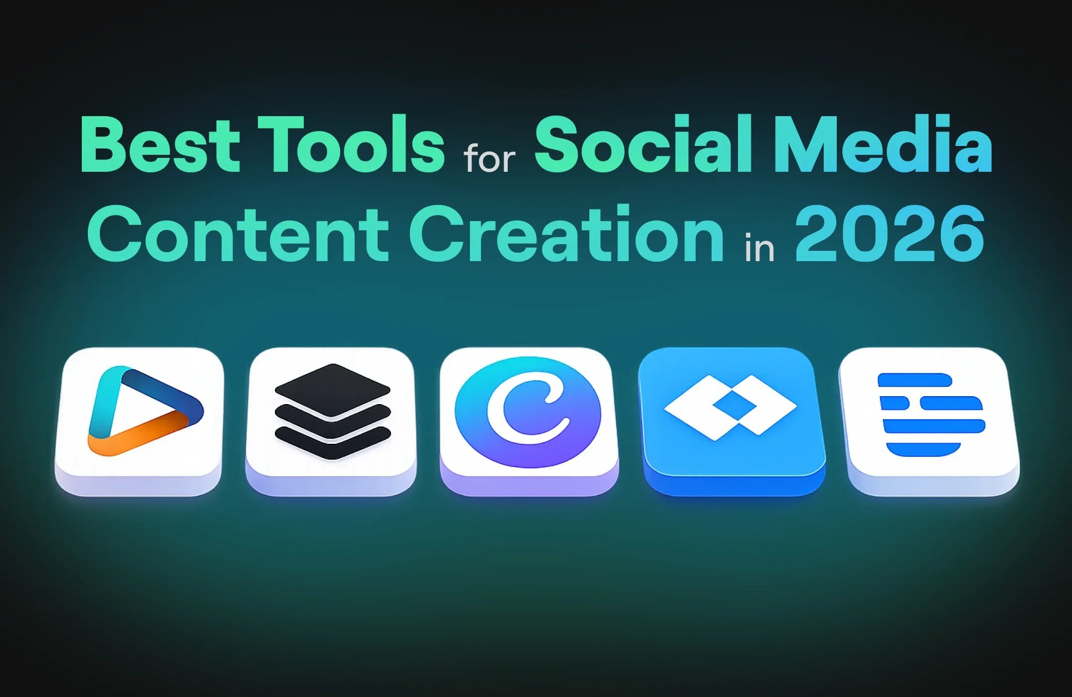 Best Tools for Social Media Content Creation in 2026